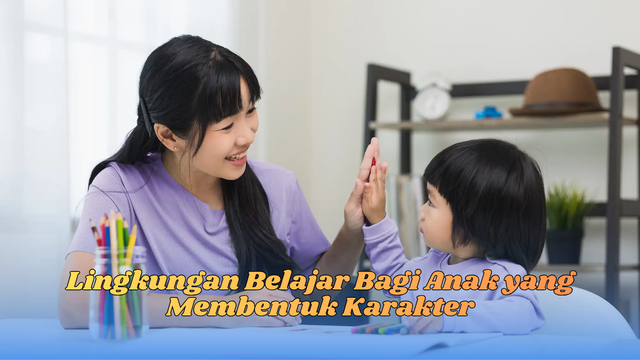 Lingkungan Belajar Bagi Anak
