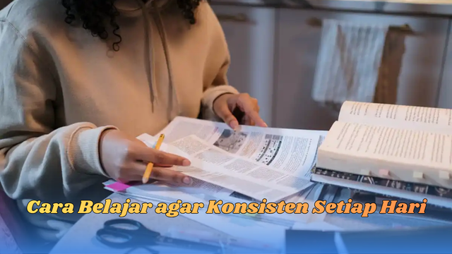 cara belajar agar konsisten